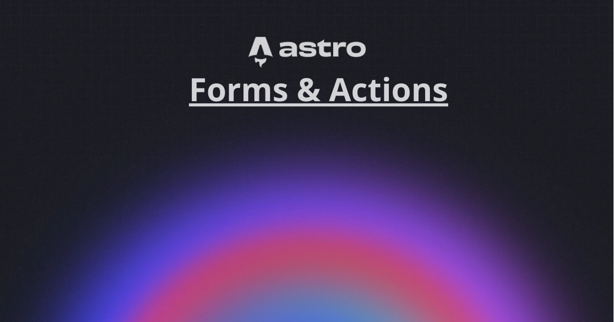 Astro Actions and Vanilla JavaScript for Forms